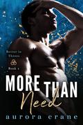More than Need (Better in Threes #1) by Aurora Crane