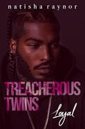 Treacherous Twins: Loyal by Natisha Raynor