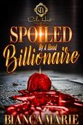 Spoiled By A Hood Billionaire by Bianca Marie