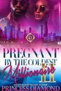Pregnant by the Coldest Millionaire 2 by Princess Diamond