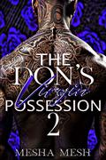 The Don’s Virgin Possession 2: The Finale by Mesha Mesh