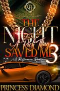 The Night a Rich Thug Saved Me 3 by Princess Diamond
