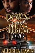 Down South Thugs Need Love Too: Standalone by Aleisha Dawn