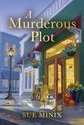 A Murderous Plot (The Bookstore Mystery #6) by Sue Minix