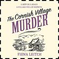 The Cornish Village Murder (The Nosey Parker Mysteries #2) by Fiona Leitch