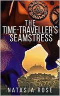 The Time Traveller's Seamstress (Supporting the Time-Space Continuum #1) by Natasja Rose