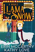 A Whole Llama Snow (Friendship Harbor Mysteries #5) by Kathy Love