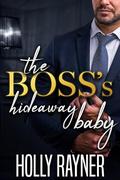 The Boss's Hideaway Baby (Billion-Dollar Babies #1) by Holly Rayner