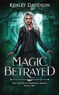 Magic Betrayed (The Shifter of Sheridan Avenue #2) by Kenley Davidson