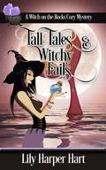 Tall Tales & Witchy Fails by Lily Harper Hart