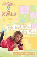 Girl V the World: It's Not Me, It's You (Girl V the World #1) by Thalia Kalkipsakis