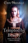 Tempted by Beauty (Brides of Northumbria #3) by Cate Melville