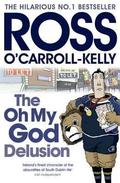 The Oh My God Delusion by Ross O'Carroll-Kelly, Paul Howard