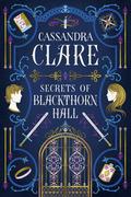 Secrets of Blackthorn Hall by Cassandra Clare