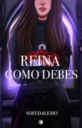 Reina como debes by Sofia Dalesio