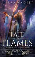 The Fate in the Flames (Legend of the Kitsune Pearl #1) by Sierra Knoxly