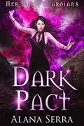 Dark Pact (Her Dark Guardians #1) by Alana Serra