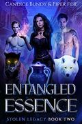 Entangled Essence (Stolen Legacy #2) by Candice Bundy