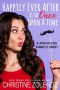 Happily Ever After Is So Once Upon A Time (The Awkward Adventures of Jane Nash #2) by Christine Zolendz