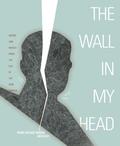 The Wall in My Head: Words and Images from the Fall of the Iron Curtain by Milan Kundera