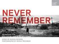 Never Remember: Searching for Stalin's Gulags in Putin's Russia (Columbia Global Reports #1) by Masha Gessen