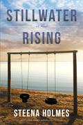 Stillwater Rising by Steena Holmes