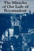 The Miracles of Our Lady of Rocamadour: Analysis and Translation by Marcus Bull
