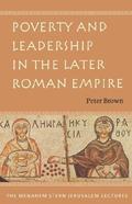 Poverty and Leadership in the Later Roman Empire (The Menahem Stern Jerusalem Lectures #1) by Peter Brown