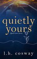 Quietly Yours (Quiet Love #3) by L.H. Cosway