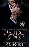 Brutal Vows (Vicious Mafia Kings #4) by V.T. Bonds