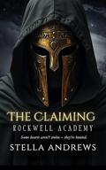 Rockwell Academy – The Claiming by Stella Andrews