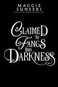 Claimed by Fangs and Darkness by Maggie Sunseri