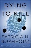 Dying to Kill (Angel Delaney Mysteries #2) by Patricia H. Rushford