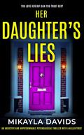 Her Daughter's Lies (Bailey Family #3) by Mikayla Davids