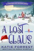 A Lost Claus (A Christmas Cozy Mystery #3) by Mona Marple