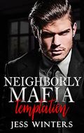 Neighborly Mafia Temptation: Instalove Mafia Romance by Jess Winters