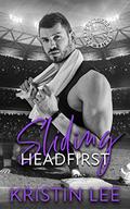 Sliding Headfirst (Sarasota Sharks #2) by Kristin Lee