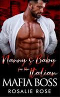 Nanny's Baby for the Italian Mafia Boss (Possessive Mafia Kings #3) by Rosalie Rose