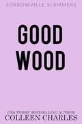 Good Wood by Colleen Charles