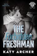 The Forbidden Freshman (Nolan U Hockey #1) by Katy Archer