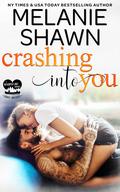 Crashing Into You (Whisper Lake: Savage Brothers #3) by Melanie Shawn
