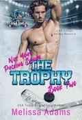The Trophy (Not Your Pucking Bunny #2) by Melissa Adams