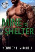 Mine to Shelter (Protection #8) by Kennedy L. Mitchell