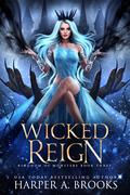 Wicked Reign (Kingdom of Monsters #3) by Harper A. Brooks
