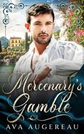 Mercenary's Gamble (Mercenary's Passion #3) by Ava Augereau