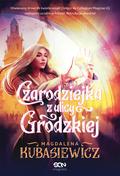 Czarodziejka z ulicy Grodzkiej (Natasza „Lady” Ladowska #2) by Magdalena Kubasiewicz