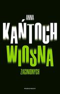 Wiosna zaginionych (Krystyna Lesińska #1) by Anna Kańtoch