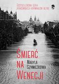 Śmierć na Wenecji by Maryla Szymiczkowa, Jacek Dehnel