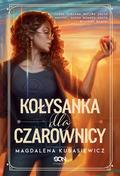 Kołysanka dla czarownicy (Wilcza Jagoda #1) by Magdalena Kubasiewicz