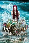 Wszystko pochłonie morze by Magdalena Kubasiewicz